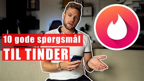 gode spørgsmål til tinder|Tinder Dating Guide 